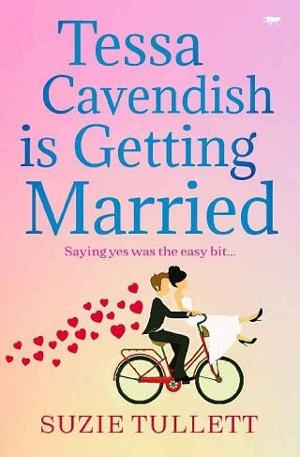 Tessa Cavendish Is Getting Married by Suzie Tullett
