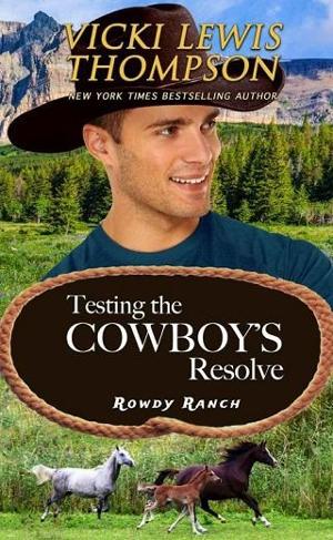 Testing the Cowboy’s Resolve by Vicki Lewis Thompson
