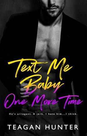 Text Me Baby One More Time by Teagan Hunter