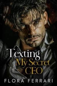 Texting My Secret CEO by Flora Ferrari