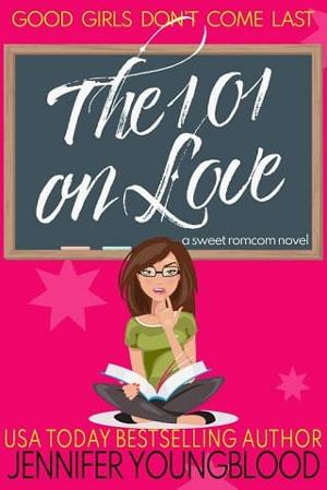 The 101 on Love by Jennifer Youngblood