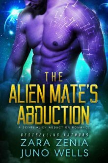 The Alien Mate’s Abduction by Zara Zenia, Juno Wells