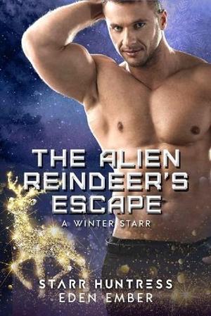 The Alien Reindeer’s Escape by Starr Huntress