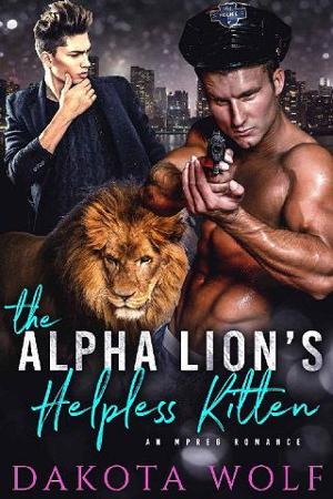 The Alpha Lion’s Helpless Kitten by Dakota Wolf
