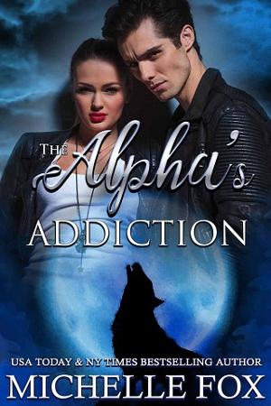 The Alpha’s Addiction by Michelle Fox