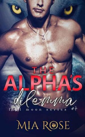 The Alpha’s Dilemma by Mia Rose