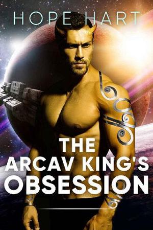 The Arcav King’s Obsession by Hope Hart
