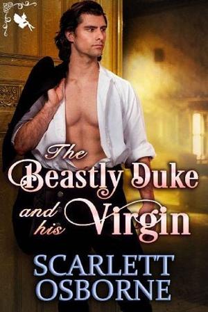 The Beastly Duke and his Virgin by Scarlett Osborne