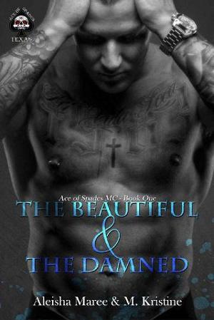 The Beautiful and the Damned by Aleisha Maree
