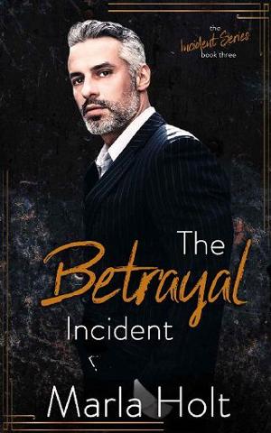 The Betrayal Incident by Marla Holt