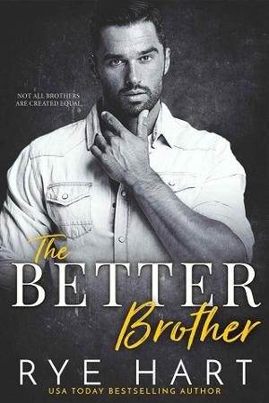 The Better Brother by Rye Hart