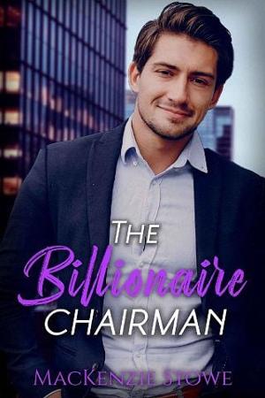 The Billionaire Chairman by MacKenzie Stowe