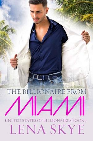 The Billionaire from Miami by Lena Skye