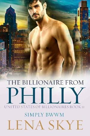 The Billionaire From Philly by Lena Skye