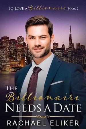 The Billionaire Needs a Date by Rachael Eliker