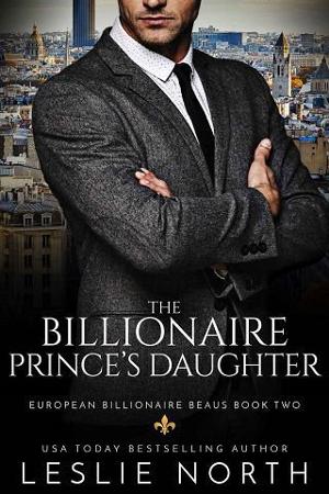 The Billionaire Prince’s Daughter by Leslie North