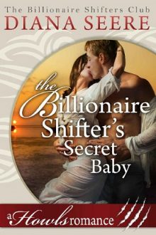 The Billionaire Shifter’s Secret Baby by Diana Seere