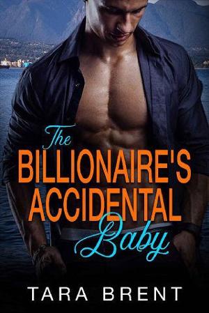 The Billionaire’s Accidental Baby by Tara Brent