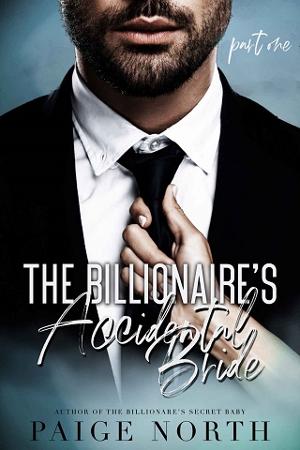 The Billionaire’s Accidental Bride, Part 1 by Paige North