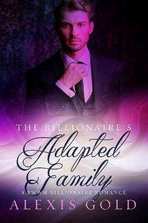 The Billionaire’s Adopted Family by Alexis Gold