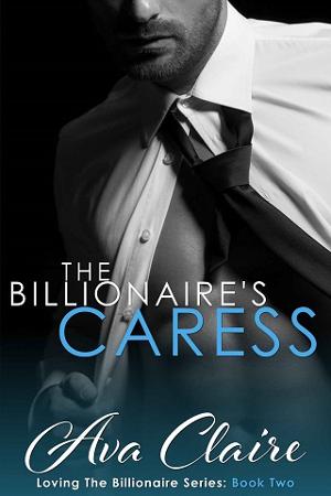 The Billionaire’s Caress by Ava Claire