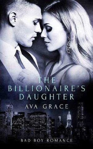 The Billionaire’s Daughter by Ava Grace