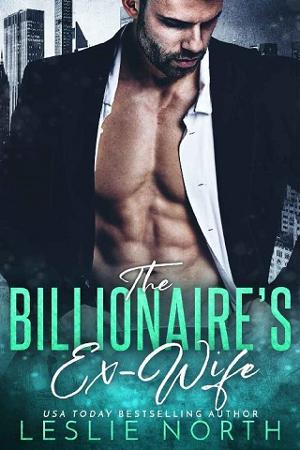 The Billionaire’s Ex-Wife by Leslie North