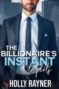 The Billionaire’s Instant Triplets by Holly Rayner