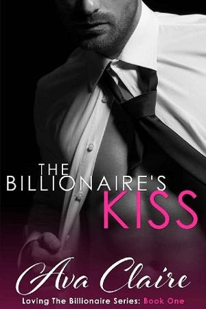 The Billionaire’s Kiss by Ava Claire