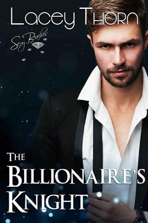The Billionaire’s Knight by Lacey Thorn