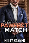 The Billionaire’s Pawfect Match by Holly Rayner