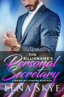The Billionaire’s Personal Secretary by Lena Skye