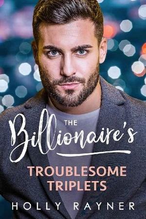 The Billionaire’s Troublesome Triplets by Holly Rayner