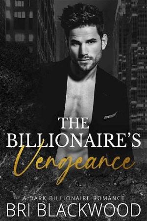 The Billionaire’s Vengeance by Bri Blackwood