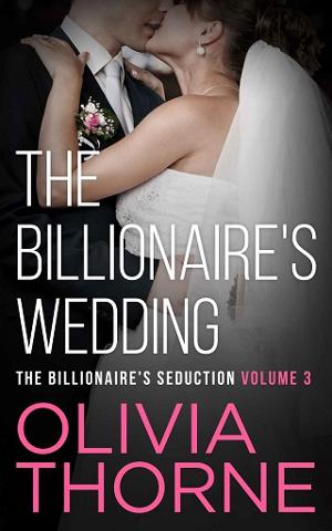 The Billionaire’s Wedding by Olivia Thorne