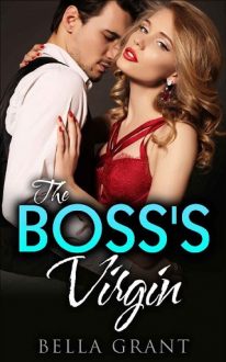 The Boss’s Virgin by Bella Grant