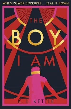 The Boy I Am by K. L. Kettle