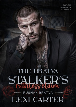 The Bratva Stalker’s Ruthless Claim by Lexi Carter