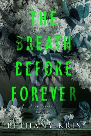 The Breath Before Forever by Bethany-Kris