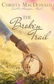 The Broken Trail by Christa MacDonald