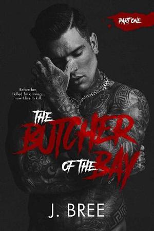 The Butcher of the Bay, Part 1 by J. Bree