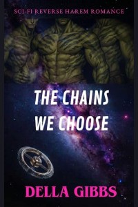 The Chains We Choose by Della Gibbs