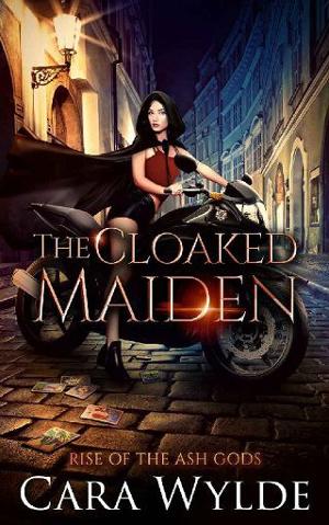 The Cloaked Maiden by Cara Wylde
