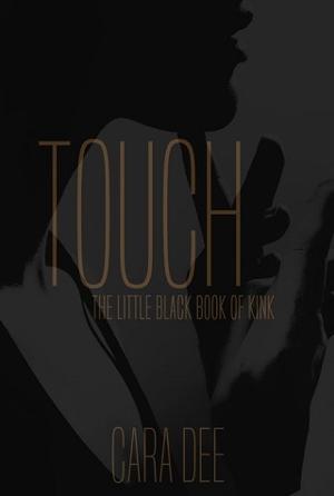 Touch: The Complete Series by Cara Dee