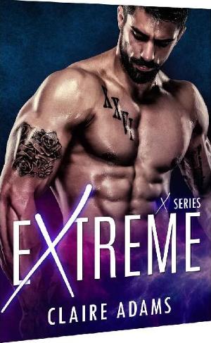 Extreme: The Complete Series by Claire Adams
