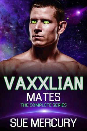 Vaxxlian Mates: The Complete Series by Sue Mercury