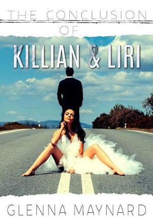 The Conclusion of Killian & Liri by Glenna Maynard