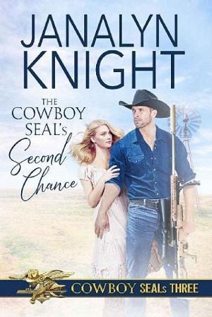 The Cowboy SEAL’s Second Chance by Janalyn Knight