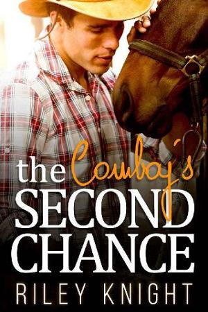The Cowboy’s Second Chance by Riley Knight