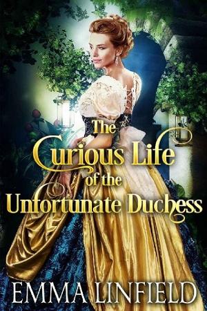 The Curious Life of the Unfortunate Duchess by Emma Linfield